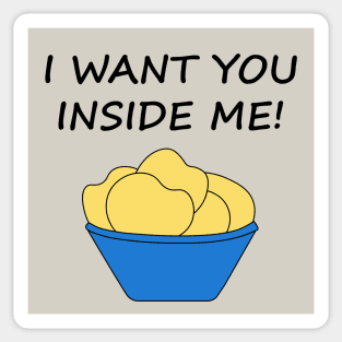 I Want You Inside Me Potato Chip Sticker